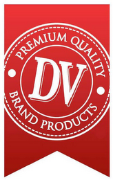 DV PREMIUM QUALITY BRAND PRODUCTS