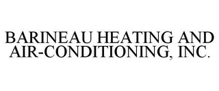 BARINEAU HEATING AND AIR-CONDITIONING, INC.