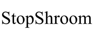 STOPSHROOM