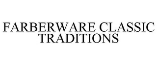 FARBERWARE CLASSIC TRADITIONS