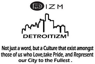 DIZM DETROITIZM NOT JUST A WORD, BUT A CULTURE THAT EXISTS AMONGST THOSE OF US WHO LOVE, TAKE PRIDE, AND REPRESENT OUR CITY TO THE FULLEST.