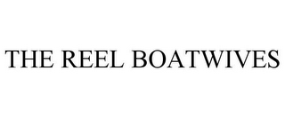 THE REEL BOATWIVES