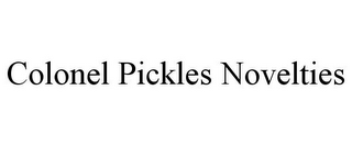 COLONEL PICKLES NOVELTIES