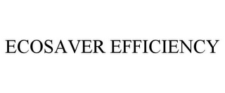 ECOSAVER EFFICIENCY