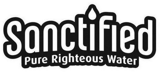 SANCTIFIED PURE RIGHTEOUS WATER