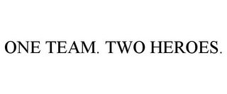 ONE TEAM. TWO HEROES.