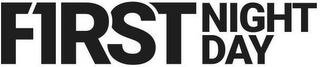 F1RST NIGHT DAY