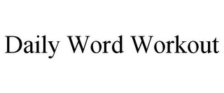 DAILY WORD WORKOUT