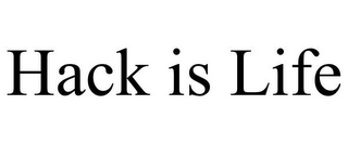 HACK IS LIFE