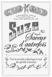 · GRAND PRIX · EXPOSITIONS TURIN 1911. GAND 1913 PARIS 1931. BRUXELLES 1935 SUZE SAVEUR D' AUTREFOIS TOUT LE CARACTÉRE AUTHENTIQUE ET TYPÉ DES APÉRITIFS D' AUTREFOIS