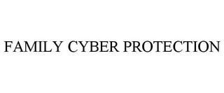 FAMILY CYBER PROTECTION