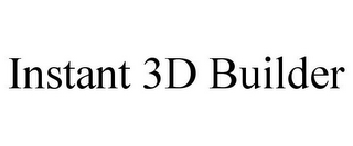 INSTANT 3D BUILDER