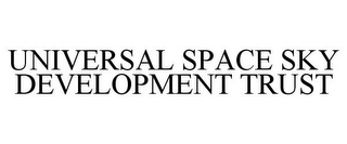 UNIVERSAL SPACE SKY DEVELOPMENT TRUST