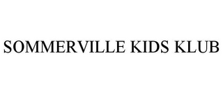 SOMMERVILLE KIDS KLUB