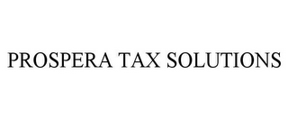 PROSPERA TAX SOLUTIONS