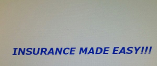 INSURANCE MADE EASY!!!