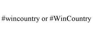 #WINCOUNTRY OR #WINCOUNTRY