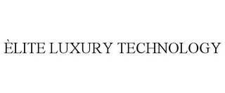 ÈLITE LUXURY TECHNOLOGY