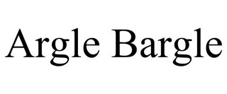 ARGLE BARGLE