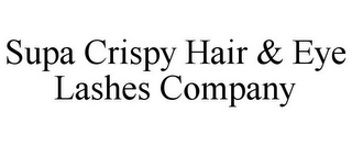 SUPA CRISPY HAIR & EYE LASHES COMPANY