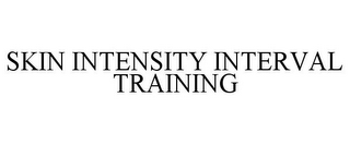 SKIN INTENSITY INTERVAL TRAINING