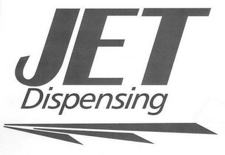 JET DISPENSING