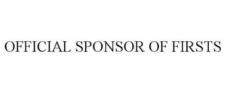OFFICIAL SPONSOR OF FIRSTS