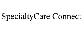 SPECIALTYCARE CONNECT