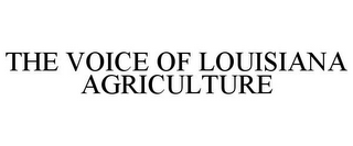 THE VOICE OF LOUISIANA AGRICULTURE