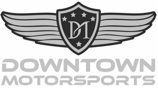 DM DOWNTOWN MOTORSPORTS