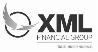 XML FINANCIAL GROUP TRUE INDEPENDENCE.