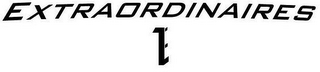 EXTRAORDINAIRES