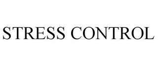 STRESS CONTROL