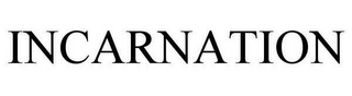 INCARNATION