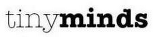 TINYMINDS