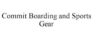 COMMIT BOARDING AND SPORTS GEAR