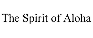 THE SPIRIT OF ALOHA