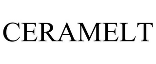 CERAMELT