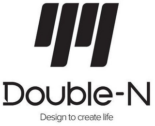 DOUBLE-N DESIGN TO CREATE LIFE