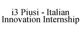 I3 PIUSI - ITALIAN INNOVATION INTERNSHIP