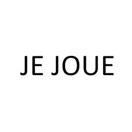 JE JOUE