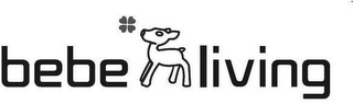 BEBE LIVING