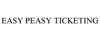 EASY PEASY TICKETING