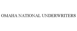 OMAHA NATIONAL UNDERWRITERS