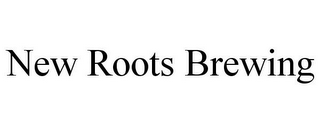 NEW ROOTS BREWING