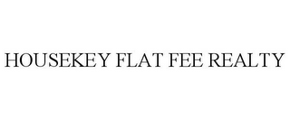 HOUSEKEY FLAT FEE REALTY