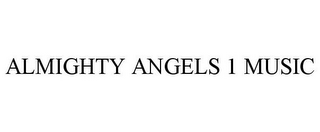 ALMIGHTY ANGELS 1 MUSIC