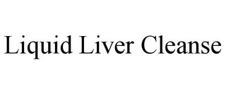 LIQUID LIVER CLEANSE