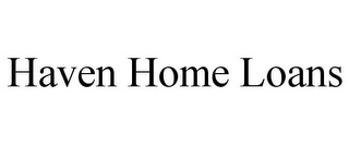 HAVEN HOME LOANS