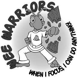 WEE WARRIORS WHEN I FOCUS, I CAN DO ANYTHING!